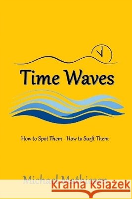 Time Waves Mathiesen, Michael 9798256260477 Michael Mathiesen