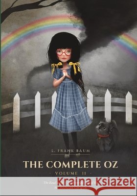 The Complete Oz: Volume II - The Road to Oz, The Emerald City of Oz & The Patchwork Girl of Oz Baum, L. Frank, Von Braun, Jessica, Neill, John R. 9798256264246