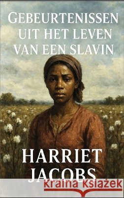 Gebeurtenissen uit het leven van een slavin Jacobs, Harriet, Autri Books 9798256275037 Autri Books