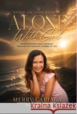 ALONE With God Cariaga, Merry, Virginia, Book Publishing 9798256287634