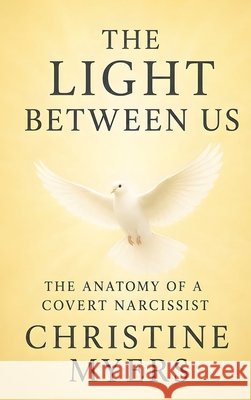 The Light Between Us Myers, Christine, Virginia, Book Publishing 9798256294472