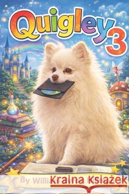Quigley 3: The Animal Rescue Hillman, William Byron 9798257014024