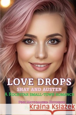 Love Drops: Shay and Austen Archer, Lily P. 9798257126062