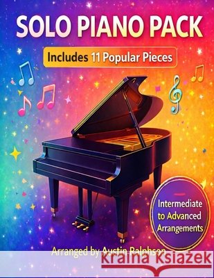 Solo Piano Pack (popular classics): Various levels Ralphson, Austin H. 9798257158872 Independently Published