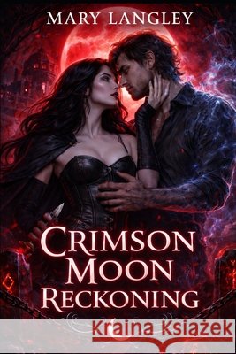 Crimson Moon Reckoning Langley, Mary 9798257177637 Independently Published