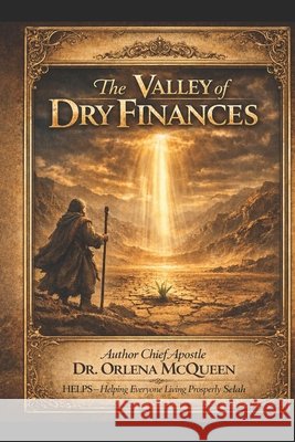 The Valley of Dry Finances McQueen, Orlena 9798257291890