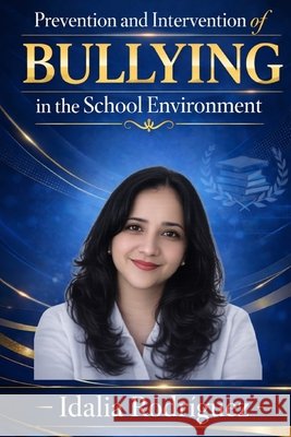 Bullying Prevention and Intervention in the School Setting Tinta Sin Fronteras, Editorial, Rodríguez, Idalia 9798257442780