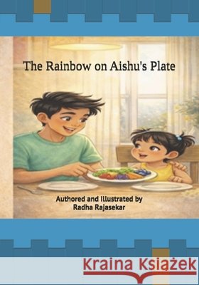 The Rainbow on Aishu's Plate Rajasekar, Radha 9798257482434