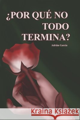 ¿Por que no todo termina? García Diez, Adrián 9798257509957