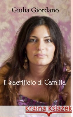 Il sacrificio di Camilla Giordano, Giulia 9798257647680 Independently Published