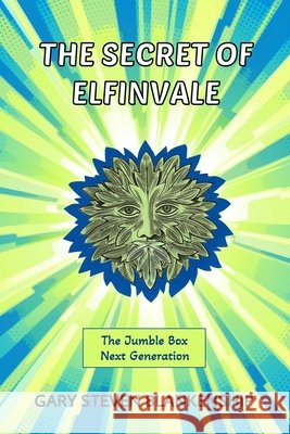 The Secret of Elfinvale: The Jumble Box Next Generation Blankenship, R. E., Blankenship, Gary Steven 9798257707827 Independently Published