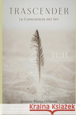 Trascender: La Consciencia del Ser Blanco, Gustavo 9798257751837