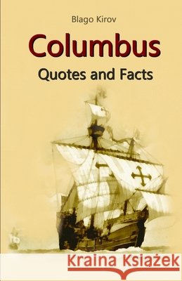 Columbus: Quotes and Facts Kirov, Blago 9798257757969