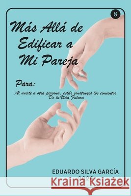 Más Allá de Edificar a mi Pareja Silva Garcia, Eduardo 9798257848094