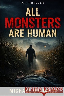 All Monsters are Human O' Connor, Michael 9798257891052