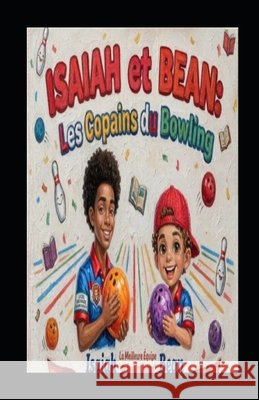 Isaiah et Bean: Los Copains du Bowling Books, Grenada Terrace, Gray, Deborah 9798257962462 Independently Published
