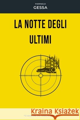La notte degli ultimi Gessa, Pierpaolo 9798258024527 Independently Published