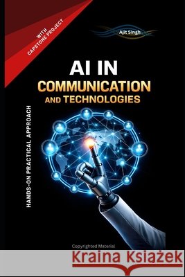 AI in Communication and Technologies Singh, Ajit 9798258140128 Independently Published