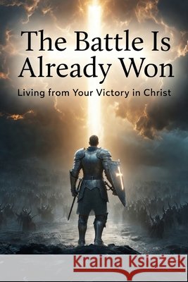 The Battle Is Already Won: 