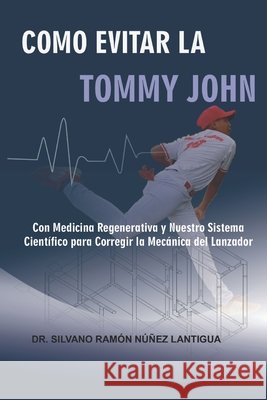 Como Evitar La Cirugía de Tommy John de Los Santos, Anyeri, de Los Santos, Anyeri, Nunez Lantigua, Silvano Ramon 9798258256492