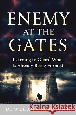 Enemy at the Gates: Learning to Guard What Is Already Being Formed Robinson, William V., III 9798258329646