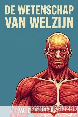 de wetenschap van welzijn Wattles, W. D. 9798258387530 Independently Published