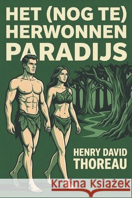 het (nog te) herwonnen paradijs Moorkens, Tuur, Thoreau, Henry David 9798258545190