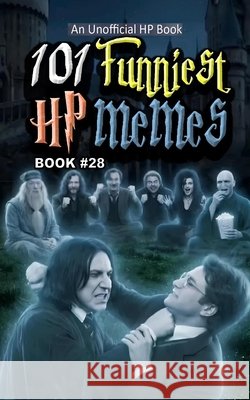101 Funniest HP Memes: Book 28 B. Santos, Rodrigo 9798258730770