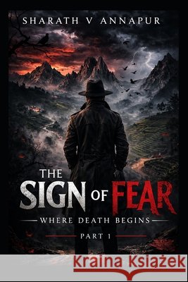 The Sign of Fear - Part 1: Where Death Begins Nms, S. Shiva, Annapur, Sharath V. 9798258763815