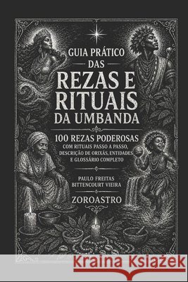 Guia Pratico Das Rezas E Rituais Da Umbanda Paulo Freitas Bittencourt Vieira 9798258846921