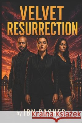 Velvet Resurrection: The Sequel To The Velvet cross Rashed, Ibn 9798258910783