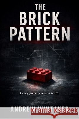 The Brick Pattern Whitaker, Andrew 9798258960160