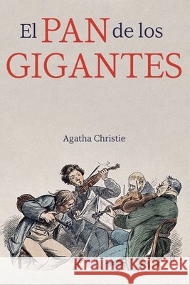 El pan de los gigantes del Castaño, Baltasar Ignacio, Christie, Agatha 9798258991331 Independently Published