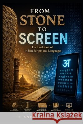 Stone to Screen: A History of Writing, Language, and Human Expression Pachauri, Anoop 9798259069145