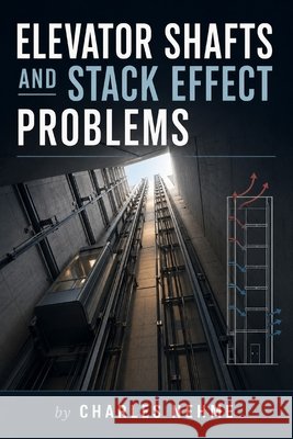 Elevator Shafts and Stack Effect Problems Nehme, Charles 9798259148017