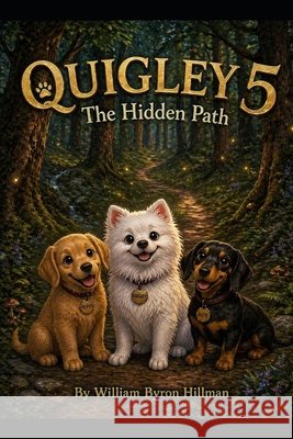 Quigley 5: The Hidden Path Hillman, William Byron 9798259166356