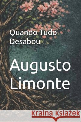 Quando Tudo Desabou Limonte, Augusto 9798259244764 Independently Published