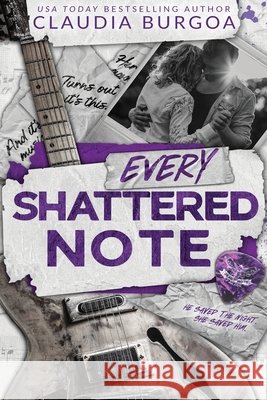 Every Shattered Note: A Mistaken Identity Rockstar Romance Burgoa, Claudia 9798259320604 Independently Published