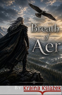 Breath of Aer Lewis, M. J. 9798259367104 Independently Published