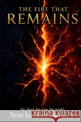 The Fire That Remains: What Survives Will Change Everything Highstead, Pearl 9798259461796 Independently Published