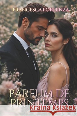 Parfum de Printemps Forlenza, Francesca 9798259495043 Independently Published