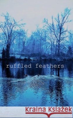 Ruffled Feathers Kimble, Derek 9798261033165 Blurb