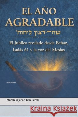 El Año Agradable Ben Peretz, Moreh Yojanan 9798261839514