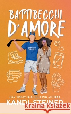 Battibecchi d'amore: Meet Your Match: Italian Version Steiner, Kandi 9798261845966 Independently Published