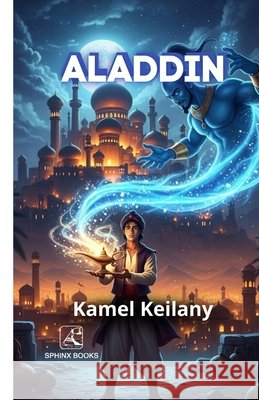 Aladdin: English version Saeed, Ahmed, Kilaniy, Kamel 9798261924586 Independently Published