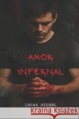 Amor Infernal Fernández Redondo, María, Sichel, Lucas 9798262258307