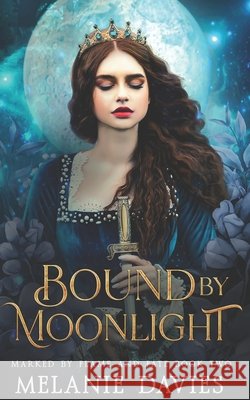 Bound By Moonlight: A Dark Paranormal Reverse Harem Romance Davies, Melanie 9798262416967 Independently Published