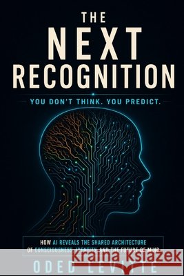 The Next Recognition: A Mirror, At Last Levitte, Oded 9798262653010 Independently Published