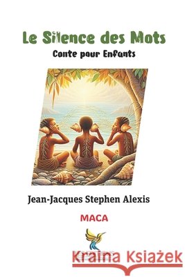 Le Silence des Mots Roumer, Jean-LaTour, , Janjak, II, Alexis, Jean-Jacques Stephen 9798262845859