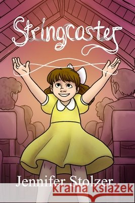 Stringcaster: A Threadcaster Story Stolzer, Jennifer, Stolzer, Jennifer 9798262853373